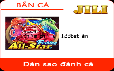 Khám phá về 123bet Vin và 123bet Bet