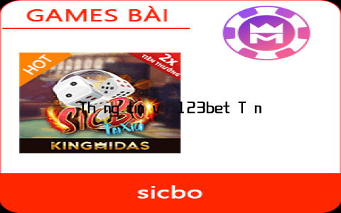 Thông tin về 123bet Tặng Tiền và 123bet Bet