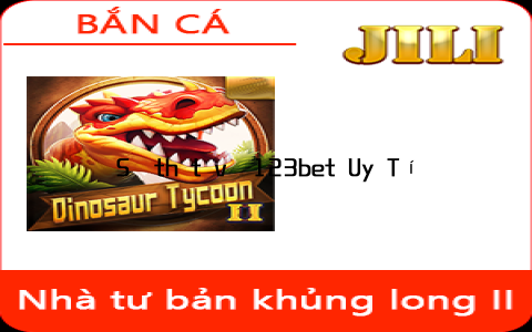 Sự thật về 123bet Uy Tín Không và 123bet Bet