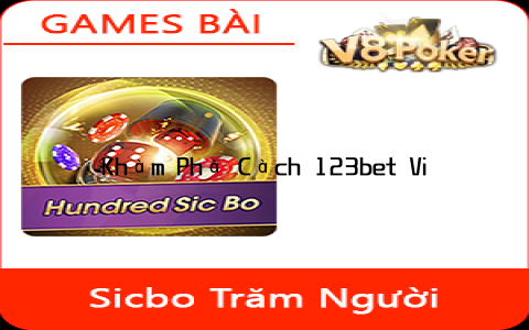 Khám Phá Cách 123bet Vin và Lợi Ích Khi Tham Gia 123bet Bet