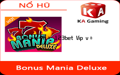 Khám Phá 123bet Vip và 123bet Bet – Nền Tảng Cá Cược Hàng Đầu